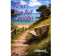 Tu as bien fait d'insister