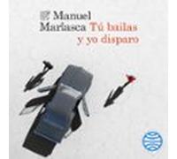 Tú Bailas Y Yo Disparo (audiolibro)
