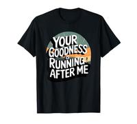 Tu bondad corre tras de mí Camiseta