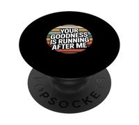 Tu bondad está Corriendo detrás de mí Dicho Divertido PopSockets PopGrip Adhesivo