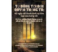 TỪ BÓNG TỐI ĐẾN QUYỀN THỐNG TRỊ - 40 ngày để thoát khỏi sự kìm kẹp của bóng tối: Một sự sùng kính toàn cầu về nhận thức, giải thoát và sức mạnh