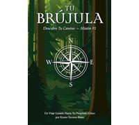 Tu Brújula: Descubre Tu Camino - Misión #1: Un Viaje Guiado Hacia Tu Propósito Único (Encuentra Tu Camino: La Serie)