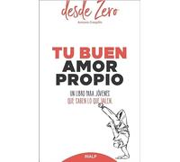 Tu buen amor propio: Un libro para jóvenes que saben lo que valen: 2 (desde Zero)