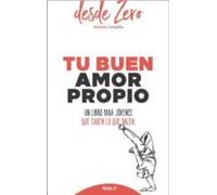 Tu Buen Amor Propio: Un Libro Para Jovenes Que Saben Lo Que Valen