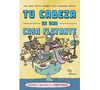 Tu cabeza es una casa flotante: Una guía caótica rumbo a la claridad mental (Kitaeru Libros)