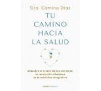 Tu Camino Hacia La Salud