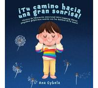 ¡Tu Camino Hacia una Gran Sonrisa!: Técnica de Liberación Emocional (EFT) Tapping (darse Pequeños Golpecitos Suaves con Los Deditos de la Mano)