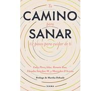 Tu Camino Para Sanar / Journey to Healing: 12 Pasos Para Aprender a Cuidar De Ti