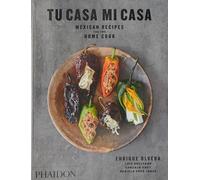Tu casa mi casa. Mexican recipes for the home: Mexican Recipes for the Home Cook (FOOD-COOK)