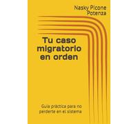 Tu caso migratorio en orden: Guía práctica para no perderte en el sistema