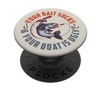 Tu Cebo Chupa y tu Barco es Feo Diciendo Pescador PopSockets PopGrip Adhesivo