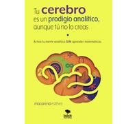 Tu Cerebro Es Un Prodigio Analitico Aunque Tu No Lo Creas