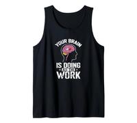 Tu Cerebro está Haciendo Todo el Trabajo Camiseta sin Mangas
