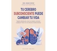 Tu Cerebro Subconsciente puede cambiar tu Vida (Psicología)