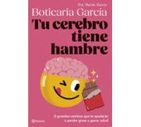 Tu cerebro tiene hambre: 5 grandes cambios que te ayudarán a perder grasa y ganar salud (No Ficción)