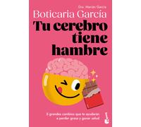 Tu cerebro tiene hambre. 5 grandes cambios que te ayudarán a perder grasa y ganar salud | Dra. Marián García ("boticaria García")