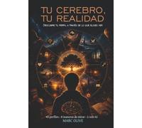 TU CEREBRO, TU REALIDAD: TOMO 1 . Descubre tu perfil a través de lo que eliges ver