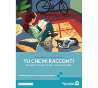 Tu che mi racconti. Ed. Pack. Con oratorio delle competenze, Easybook. Per le Scuole superiori. Con My digital bool. Con e-book