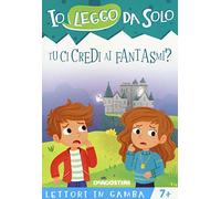 Tu ci credi ai fantasmi? Lettori in gamba. Con app (Io leggo da solo)