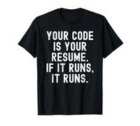 Tu código es tu currículum si se Ejecuta Camiseta