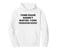 Tu Color no Importa. Tu Libertad sí Sudadera con Capucha