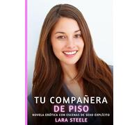 Tu Compañera de Piso: Novela Erótica con Escenas de Sexo Explícito para Adultos: 273