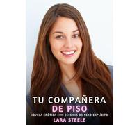 Tu Compañera de Piso: Novela Erótica con Escenas de Sexo Explícito para Adultos: 273