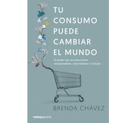 Tu consumo puede cambiar el mundo: El poder de tus elecciones responsables, conscientes y críticas (ATALAYA)