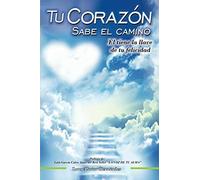 Tu corazón sabe el camino: Él tiene la llave de tu felicidad