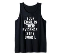tu Correo electrónico es su evidencia mantente Inteligente Sabiduría Consciente Camiseta sin Mangas