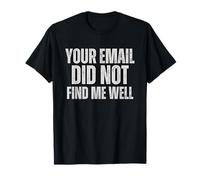 Tu correo electrónico no me encontró bien, Correo electrónico divertido, Te encontré bien Camiseta