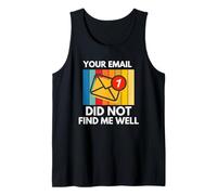 Tu correo electrónico no me encontró bien, Correo electrónico divertido, Te encontré bien Camiseta sin Mangas