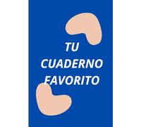 Tu cuaderno Favorito: Tu cuaderno de apuntes favorito, escribe lo que quieras en este cuaderno de 100 paginas