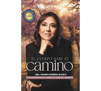 Tu cuerpo sabe el camino: 7 estaciones para cambiar tu diálogo interno