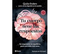 Tu Cuerpo Tiene Las Respuestas: Un Organismo En Equilibrio Para Una Vida Mas Sana / Organ Speak