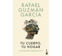 Tu Cuerpo Tu Hogar. La Longevidad Depende De Ti