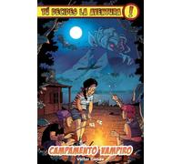 Tú decides la aventura: Campamento vampiro: 6