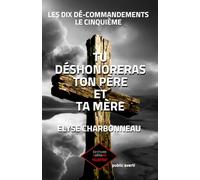 Tu déshonnoreras ton père et ta mère