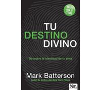 Tu destino divino / Soulprint: Discovering Your Divine Destiny: Descubre La Identidad De Tu Alma
