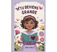 Tu deviens grande: Le guide ultime de la puberté pour les filles de 9 à 12 ans (Understanding Puberty in Girls)