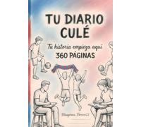 TU DIARIO CULÉ: Escribe tu propia historia en azul y grana: El cuaderno interactivo para el joven aficionado. Tapa dura