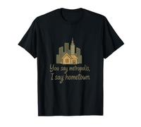 Tú Dices Metrópolis Yo Digo Hometown City Pride Design Camiseta