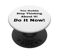 ¡Tu Dios Deja de Pensar en ello! ¡Hazlo Ahora! PopSockets PopGrip Adhesivo