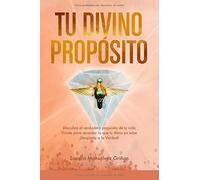 Tu Divino Propósito. Descubre el verdadero propósito de tu vida.Viniste para recordar lo que tu Alma ya sabe ¡Despierta a la verdad! | Sandra Monsálve