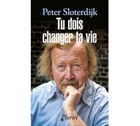 Tu dois changer ta vie: De l'anthropotechnique