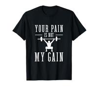 Tu Dolor no es mi Ganancia Divertidos Objetivos de Salud Entrenador Físico Camiseta