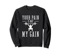 Tu Dolor no es mi Ganancia Divertidos Objetivos de Salud Entrenador Físico Sudadera