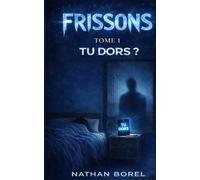 TU DORS ?: TOME 1 (FRISSONS)