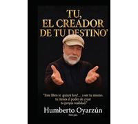TU, EL CREADOR DE TU DESTINO: EL PODER DE CREAR TU PROPIA REALIDAD