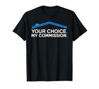 Tu elección mi comisión Agente de Bienes raíces Divertido Agente inmobiliario Camiseta